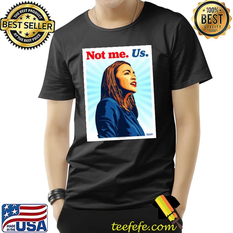 Not Me Us Bernie Poster Shirt Not Me Us Bernie Poster Shirt