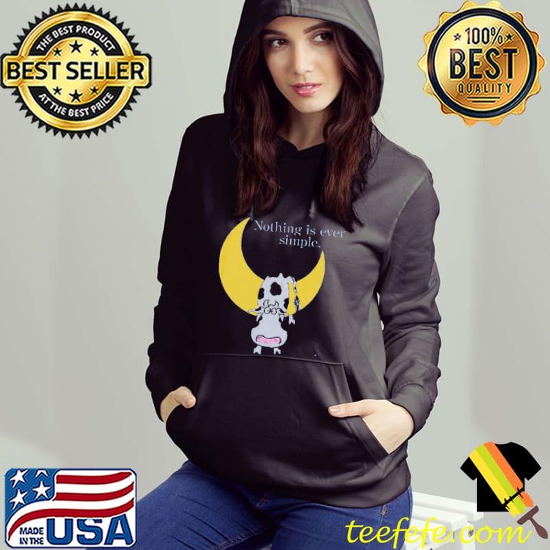 Nothing Is Ever Simple The Moon Milk Cow Sandra Boynton Shirt Hoodie Nothing Is Ever Simple The Moon Milk Cow Sandra Boynton Shirt Hoodie
