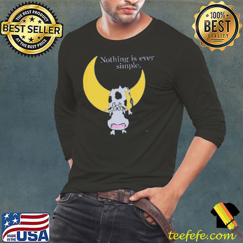 Nothing Is Ever Simple The Moon Milk Cow Sandra Boynton Shirt Nothing Is Ever Simple The Moon Milk Cow Sandra Boynton Shirt