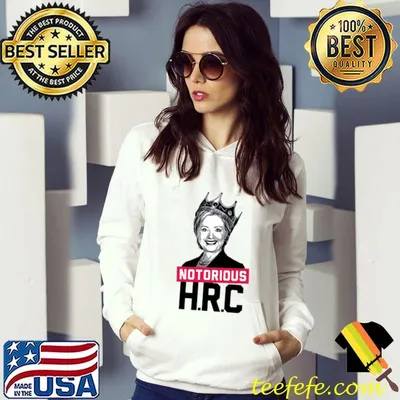 Notorious Hrc Funny Hillary Clinton Presidential Campaign Shirt
