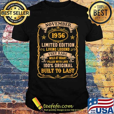 November 1956 limited edition living legend very rare wild at heart filled with love 100 percent original built to last T-Shirt
