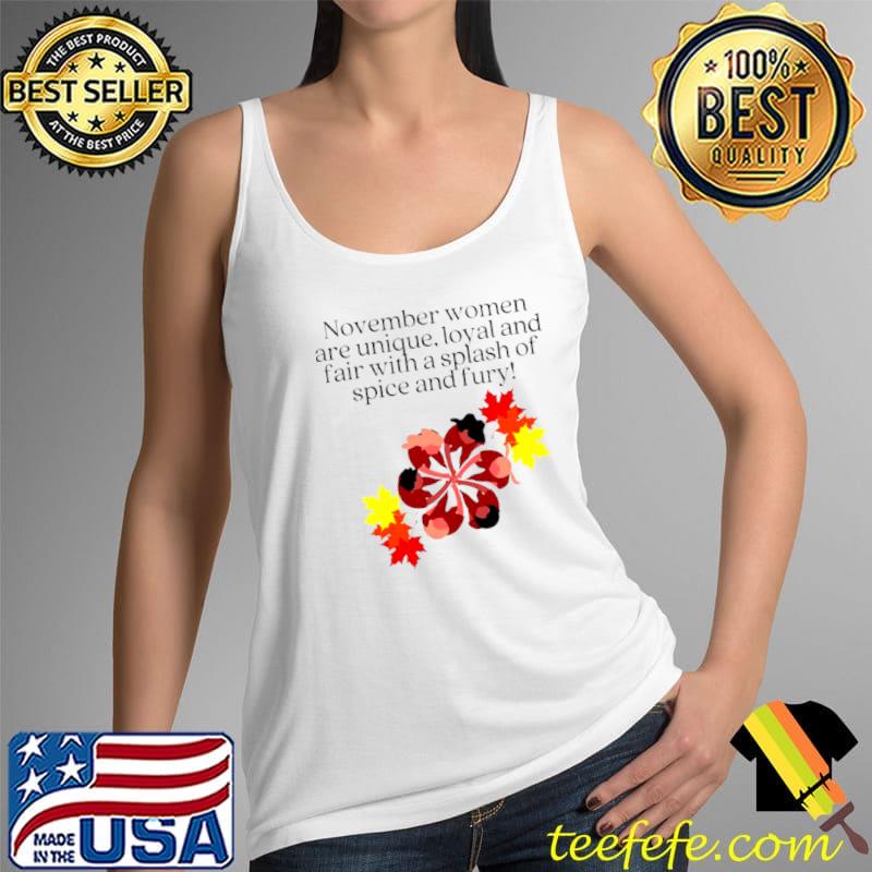 November women are unique loyal and fair with a splash of spice and fury turkey thanksgiving s Tank Top November women are unique loyal and fair with a splash of spice and fury turkey thanksgiving s Tank Top