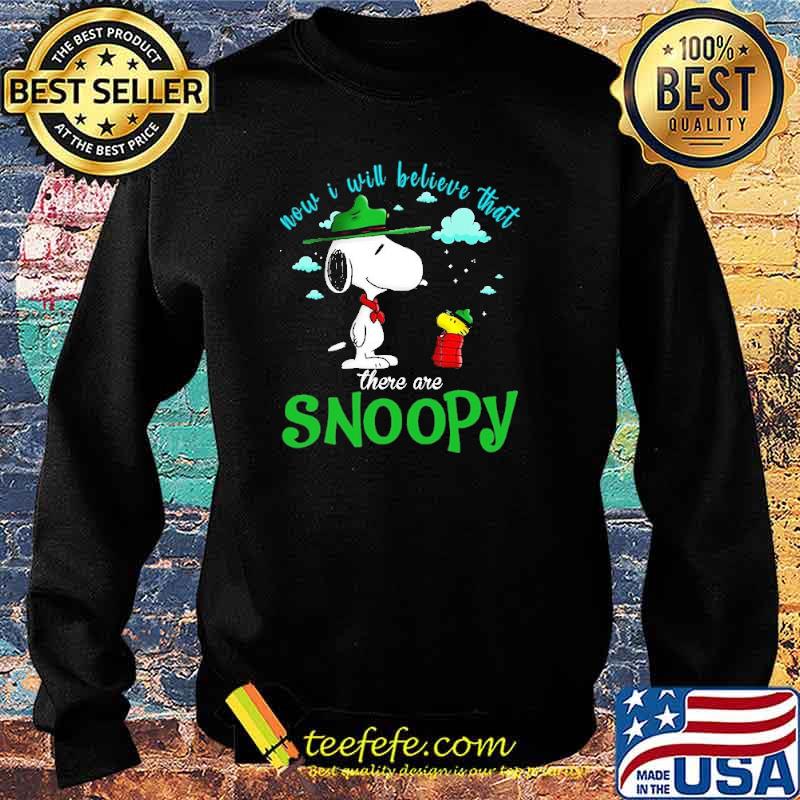 Now It Will Believe That There Are Snoopy Shirt Sweater Now It Will Believe That There Are Snoopy Shirt Sweater