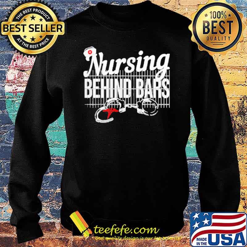 Nursing Behind Bars Correctional Jail Shirt Sweater Nursing Behind Bars Correctional Jail Shirt Sweater