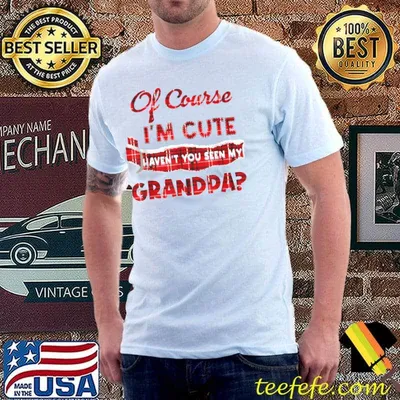 Of Course I'm Cute Haven't You Seen My Grandpa Red Plaid T-Shirt