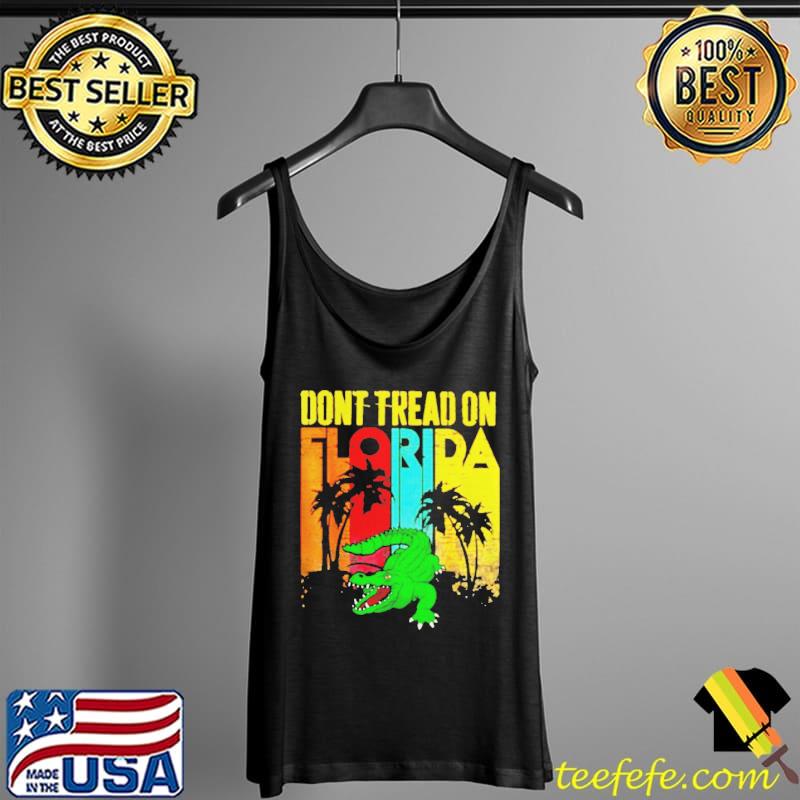 Official alligator don’t tread on Florida vintage Tank Top Official alligator don’t tread on Florida vintage Tank Top