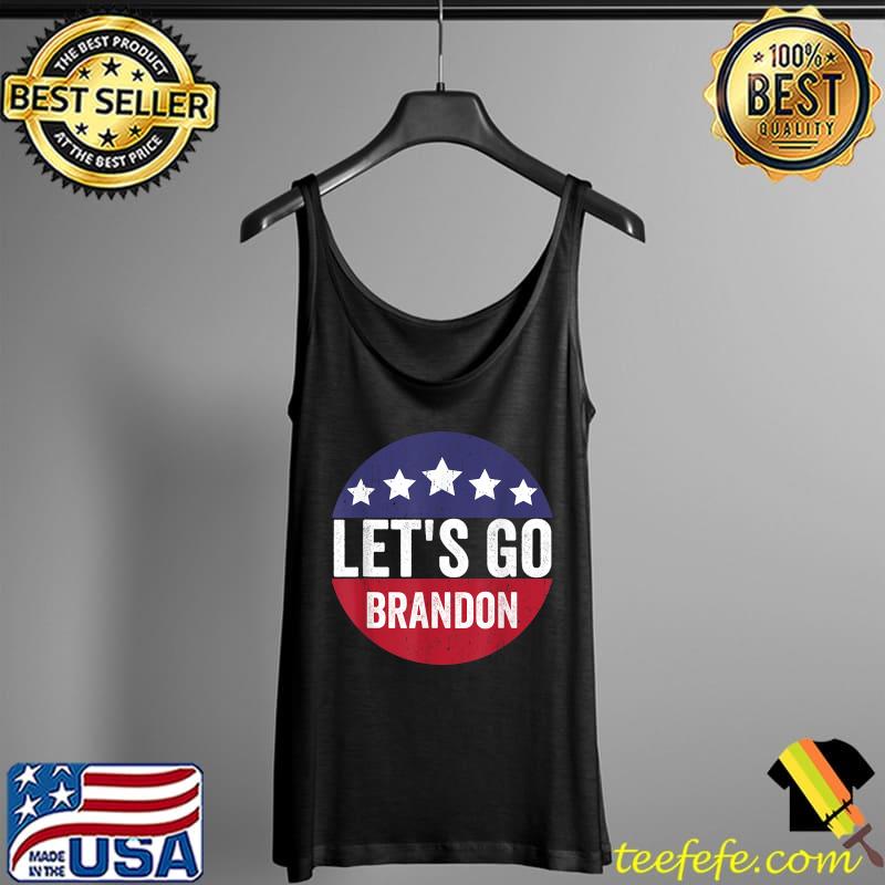 Official let's Go Brandon Tee Funny Joe Biden Political Anti Liberal T-Shirt Tank Top Official let's Go Brandon Tee Funny Joe Biden Political Anti Liberal T-Shirt Tank Top