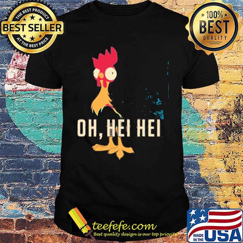 Oh Hei Hei Chicken Shirt