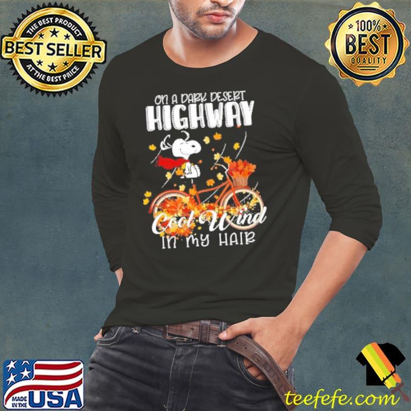 On A Dark Desert Highway Cool Wind In My Hair Snoopy Autumn Shirt Long Sleeve Tee On A Dark Desert Highway Cool Wind In My Hair Snoopy Autumn Shirt Long Sleeve Tee