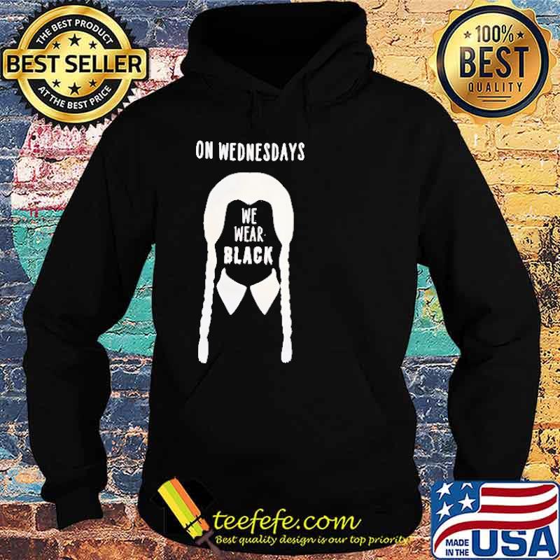 On Wednesdays We Wear Black Shirt Hoodie On Wednesdays We Wear Black Shirt Hoodie