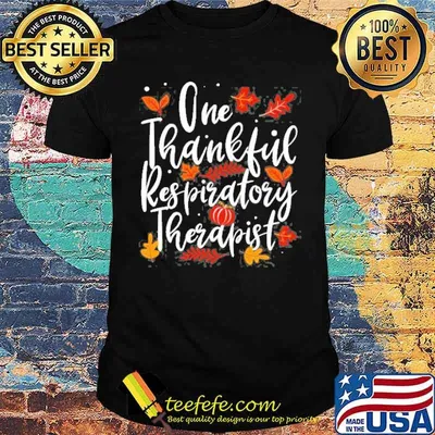 One thankful repiratory therapist thanksgiving shirt