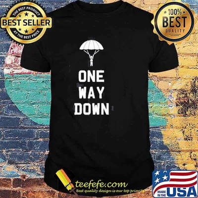One Way Down Sky Dive Shirt