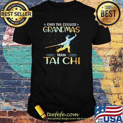 Only The Coolest Grandmas Train Tai Chi Shirt