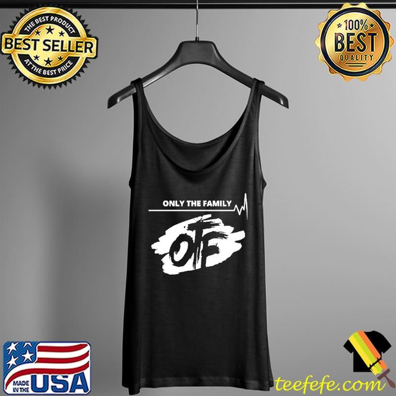 Only The Family OTF SHirt Tank Top Only The Family OTF SHirt Tank Top