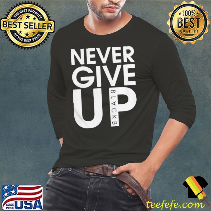 Original black never give up Long Sleeve Tee Original black never give up Long Sleeve Tee
