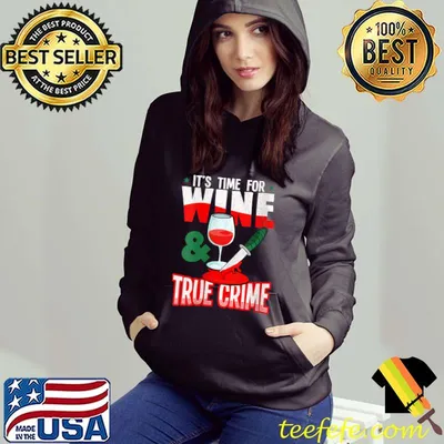 Original it's Time For Wine & True Crime Detective Crime Junkie T-Shirt