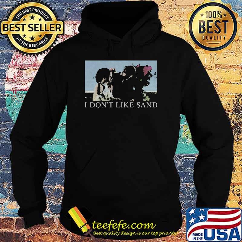 Padmé and Anakin I Don't Like Sand Shirt Hoodie Padmé and Anakin I Don't Like Sand Shirt Hoodie