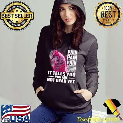 Pain is your friend pain is your ally pain tells you when you have been shirt