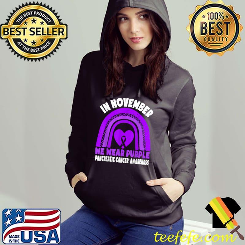 Pancreatic Cancer Awareness Shirt In November We Wear Purple T-Shirt Hoodie Pancreatic Cancer Awareness Shirt In November We Wear Purple T-Shirt Hoodie