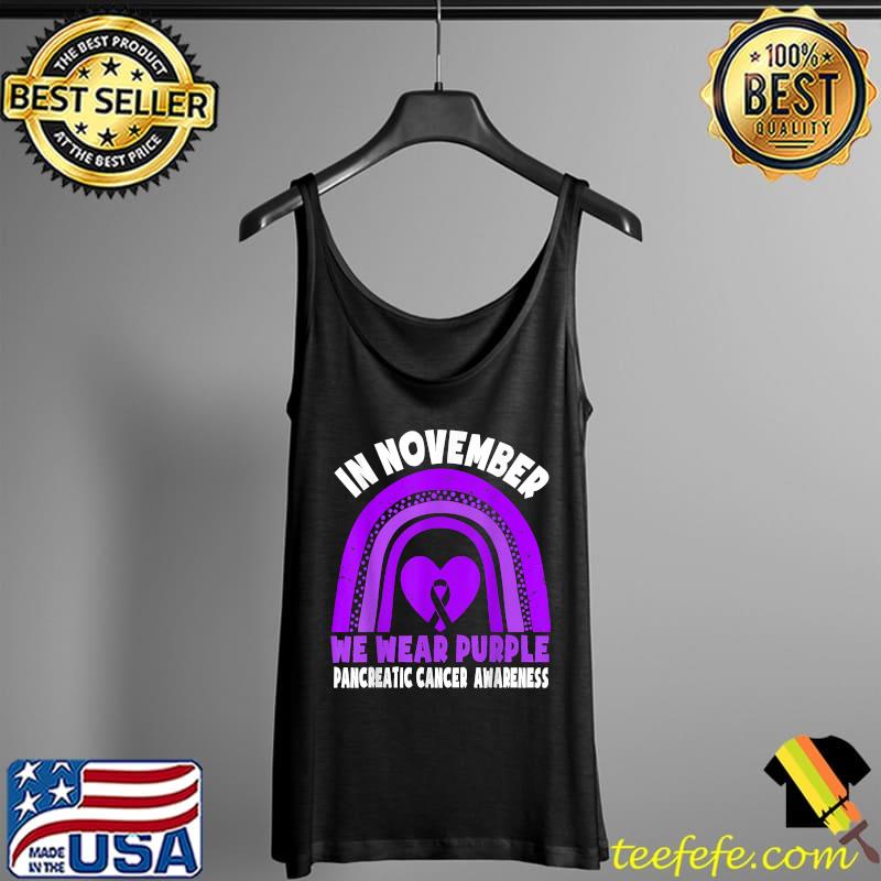 Pancreatic Cancer Awareness Shirt In November We Wear Purple T-Shirt Tank Top Pancreatic Cancer Awareness Shirt In November We Wear Purple T-Shirt Tank Top