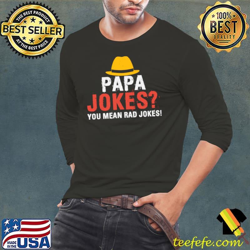 Papa Jokes You Mean Rad Jokes! T-Shirt