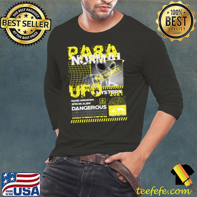 Paranormal UFO Alien dangerous T-Shirt Long Sleeve Tee Paranormal UFO Alien dangerous T-Shirt Long Sleeve Tee