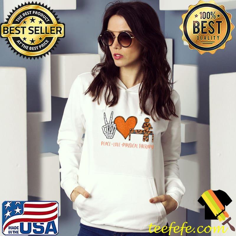 Peace Love Physical Therapy Halloween Costume Skeleton T-Shirt Hoodie Peace Love Physical Therapy Halloween Costume Skeleton T-Shirt Hoodie