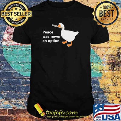 Peace Was Never An Option Goose Game Classic T-Shirt