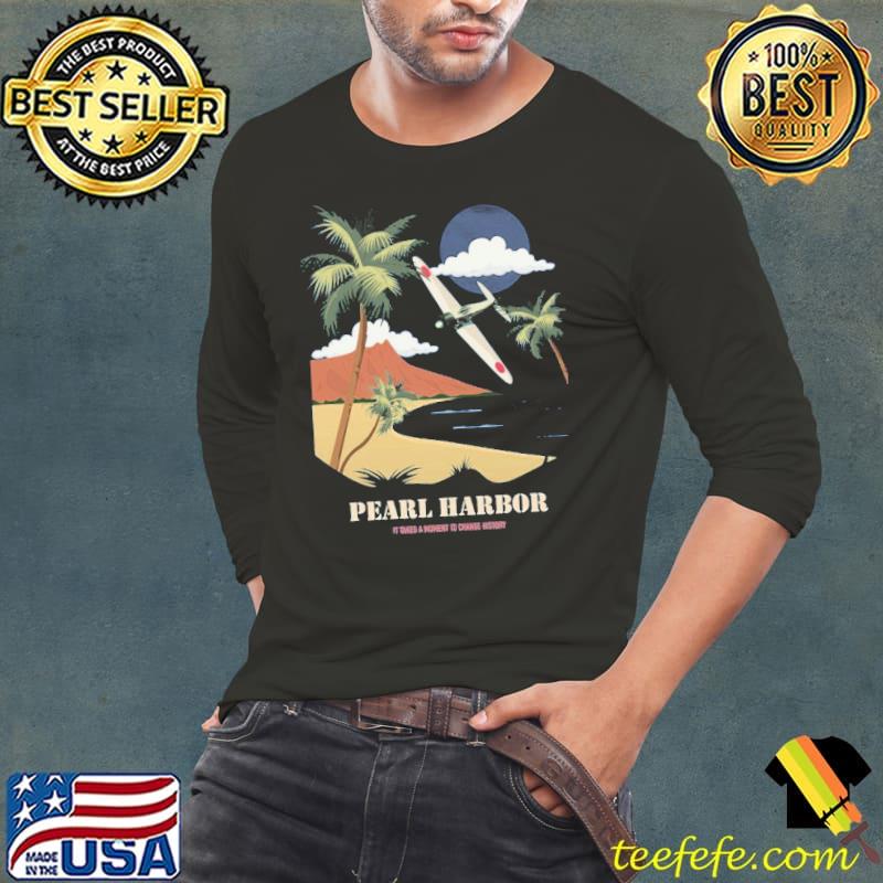 Pearl Harbor It Doesn't A Moment To Change History Shirt