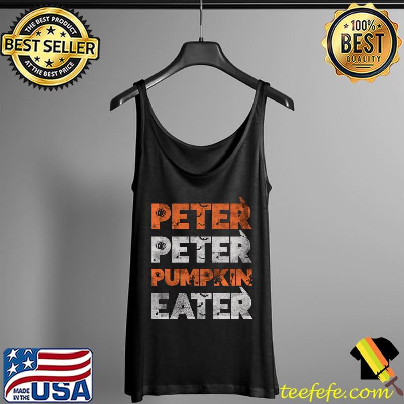 Peter Peter Pumpkin Eater Vintage T-Shirt Tank Top Peter Peter Pumpkin Eater Vintage T-Shirt Tank Top