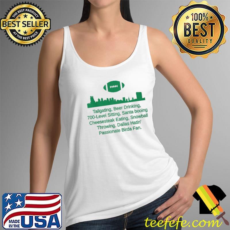 PHILADELPHIA FOOTBALL FANS Tailgating, Beer Drinking 700-Level Sitting Shirt Tank Top PHILADELPHIA FOOTBALL FANS Tailgating, Beer Drinking 700-Level Sitting Shirt Tank Top