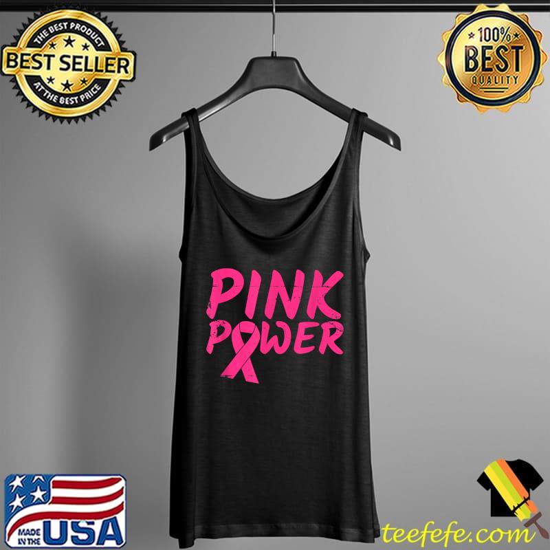 Pink Power Pink Ribbon Breast Cancer Awareness Month T-Shirt Tank Top Pink Power Pink Ribbon Breast Cancer Awareness Month T-Shirt Tank Top