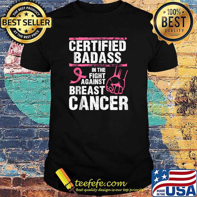 Pink Ribbon Certified Badass Against Breast Cancer Awareness T-shirt