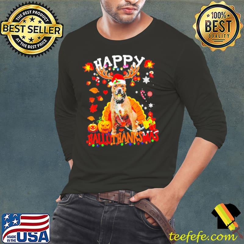 Pitbull Dog Happy Hallothanksmas Halloween Thanksgiving Xmas s Long Sleeve Tee Pitbull Dog Happy Hallothanksmas Halloween Thanksgiving Xmas s Long Sleeve Tee