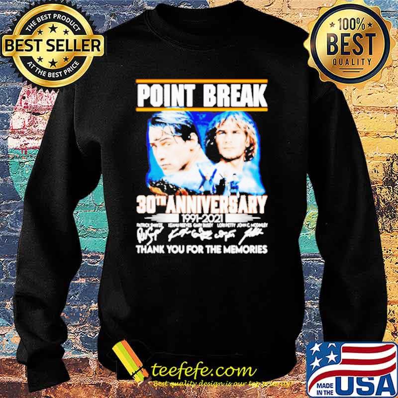 Point Break 30th Anniversary 1991-2021 Signature Thank You For The Memories Shirt Sweater Point Break 30th Anniversary 1991-2021 Signature Thank You For The Memories Shirt Sweater