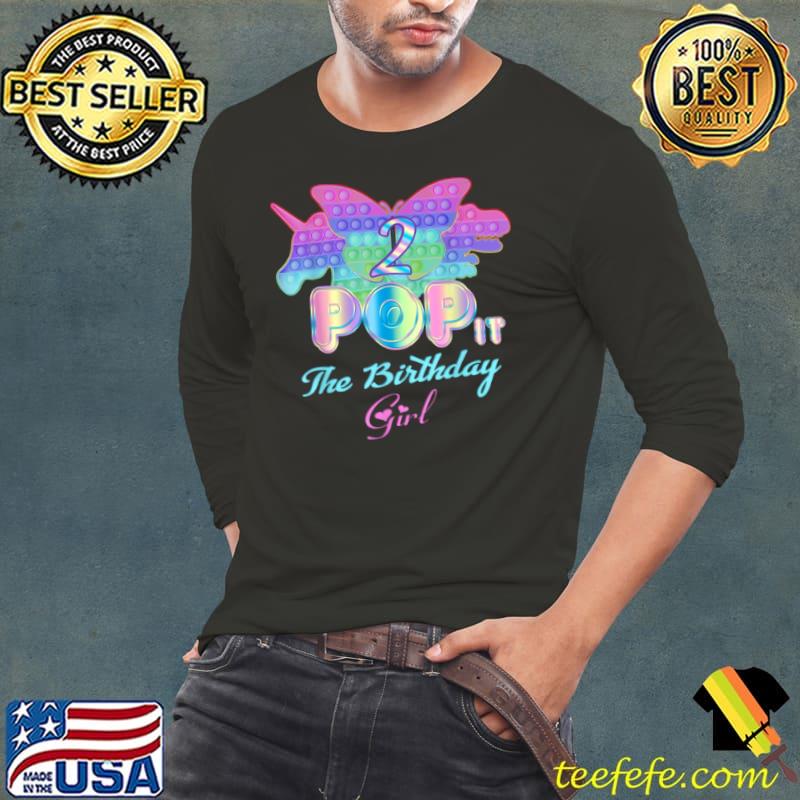 Pop It 2 Year Old 2nd Birthday Fidget Pop Its Birthday Girl Unicorn Butterfly Shirt