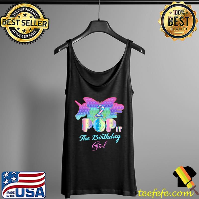 Pop It 2 Year Old 2nd Birthday Fidget Pop Its Birthday Girl Unicorn Butterfly Shirt Tank Top Pop It 2 Year Old 2nd Birthday Fidget Pop Its Birthday Girl Unicorn Butterfly Shirt Tank Top
