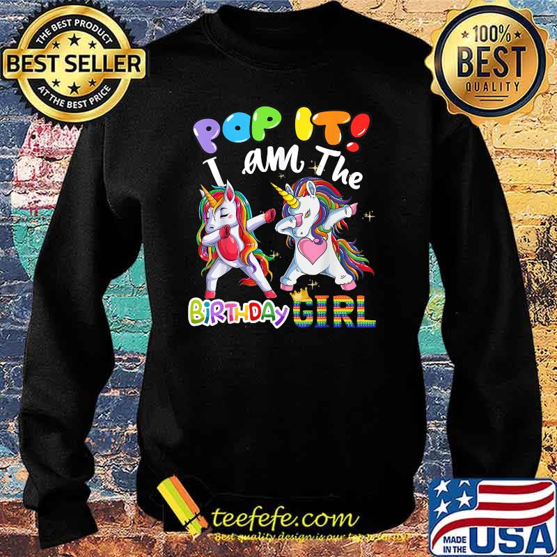 Pop it I am The birthday girl Dabbing Unicorn T-Shirt Sweater Pop it I am The birthday girl Dabbing Unicorn T-Shirt Sweater