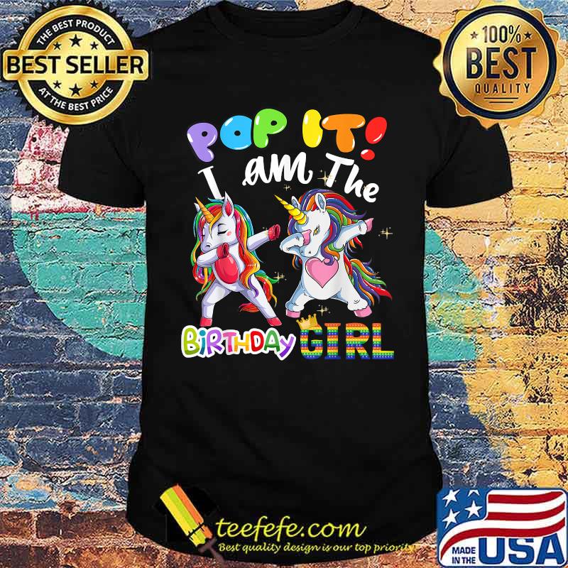 Pop it I am The birthday girl Dabbing Unicorn T-Shirt