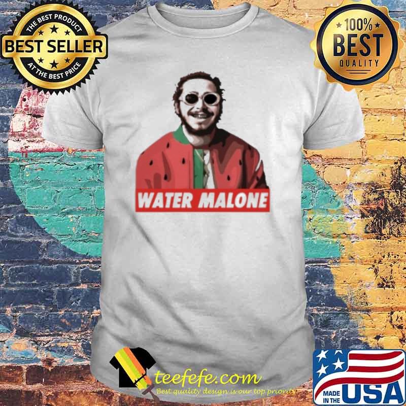 Post Malone Water Malone Shirt