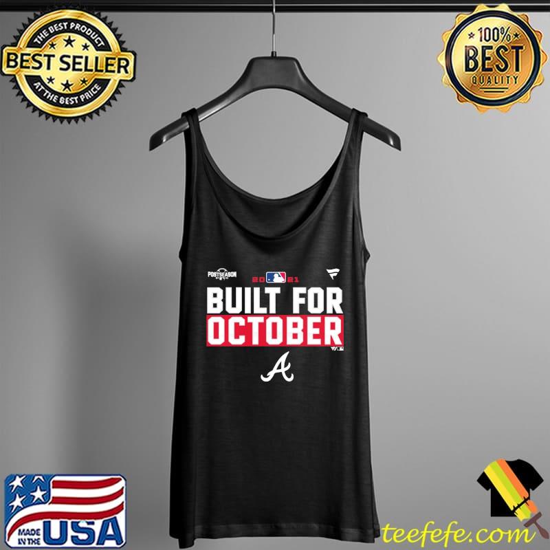 Postseason 2021 Built For October Atlanta Braves Shirt Tank Top Postseason 2021 Built For October Atlanta Braves Shirt Tank Top