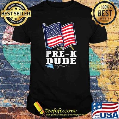 Pre-K Dude - Preschool Back to school First Day Patriotic T-Shirt