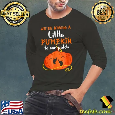 Pregnancy Announcement We're Adding A Pumpkin To Our Patch T-Shirt