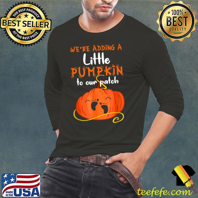 Pregnancy Announcement We're Adding A Pumpkin To Our Patch T-Shirt Pregnancy Announcement We're Adding A Pumpkin To Our Patch T-Shirt