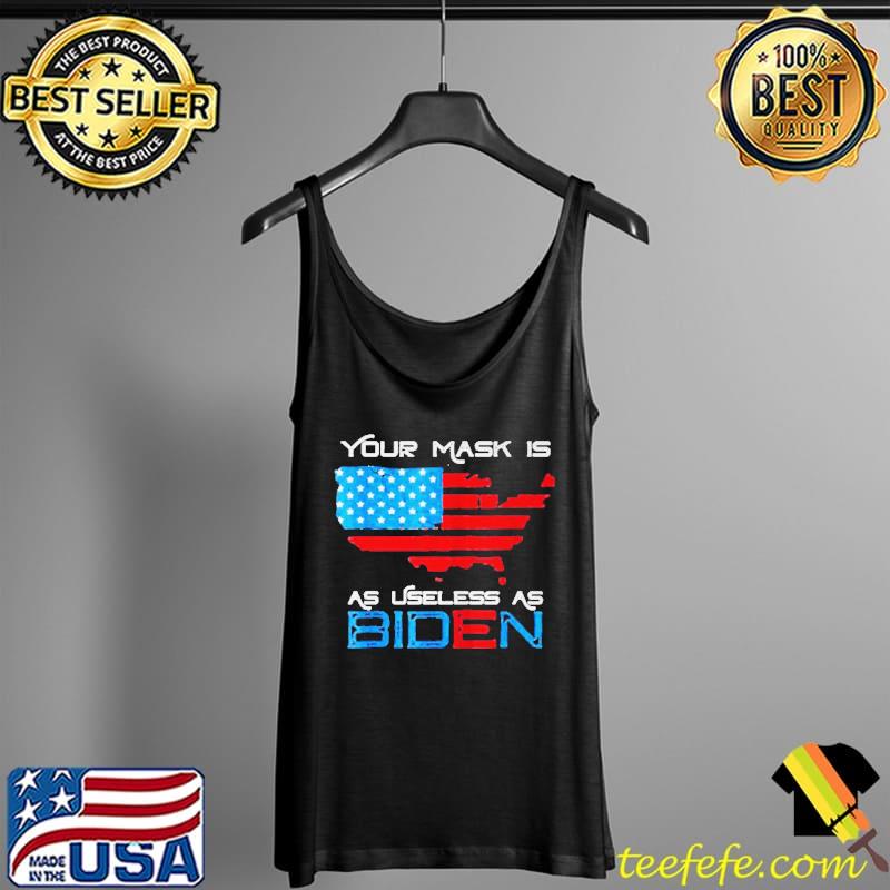 PREMIUM 2021 YOUR MASK IS AS USELESS JOE BIDEN VINTAGE AMERICAN FLAG SHIRT Tank Top PREMIUM 2021 YOUR MASK IS AS USELESS JOE BIDEN VINTAGE AMERICAN FLAG SHIRT Tank Top