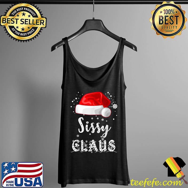 Premium sissy Claus Shirt, Christmas Pajama Matching Family Xmas T-Shirt Tank Top Premium sissy Claus Shirt, Christmas Pajama Matching Family Xmas T-Shirt Tank Top