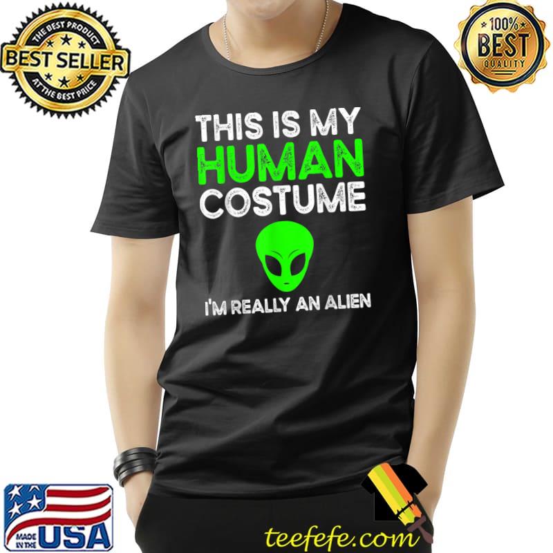 Premium this Is My Human Costume I'm Really An Alien T-Shirt Unisex Premium this Is My Human Costume I'm Really An Alien T-Shirt Unisex