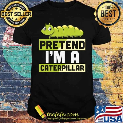 Pretend I'm A Caterpillar Adults Kids Halloween Costume T-Shirt