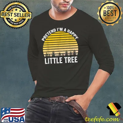 Pretend I'm A Happy Little Tree Easy Lazy Halloween Costume T-Shirt