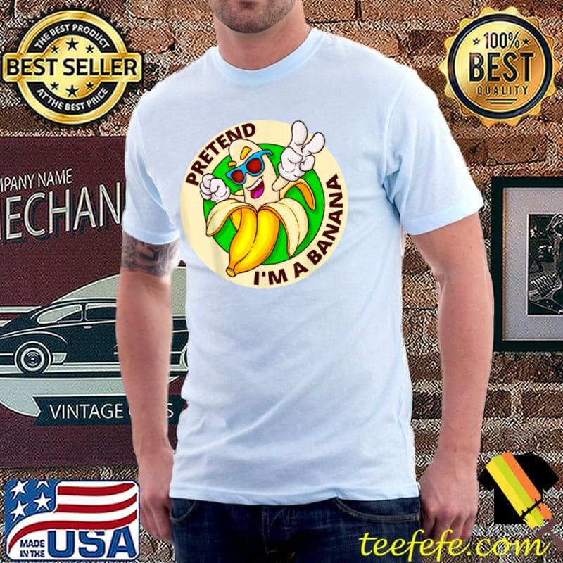 Pretend I’m A Banana Funny Lazy Halloween Costume T Shirt Unisex Pretend I’m A Banana Funny Lazy Halloween Costume T Shirt Unisex